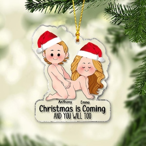 Personalized Christmas is Coming Ornament, Funny Couple Ornament, Gift For Husband Wife Boyfriend Girlfriend, Funny Xmas Decor Gift For Wife