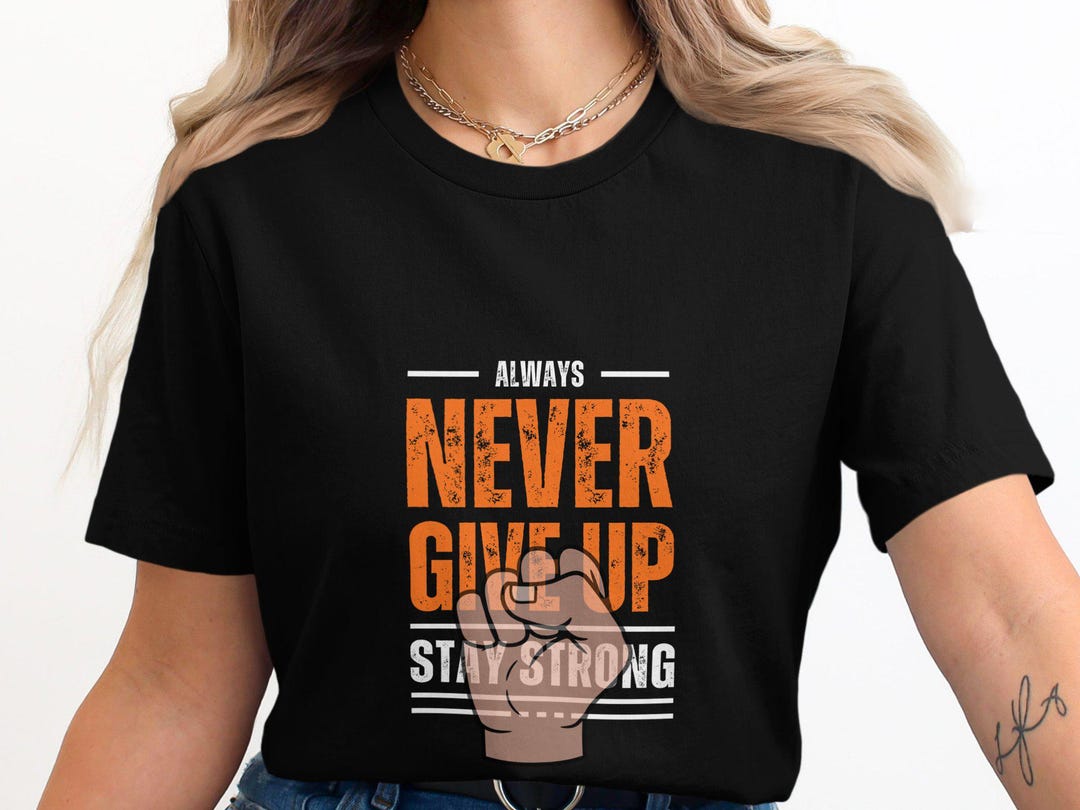 Motivational Never Give up T-shirt, Inspirational Fist Graphic Tee ...