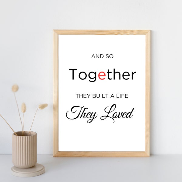 And So Together They Built a Life They Loved, Family Quotes. Wall Art Prints, Bedroom Wall Decor, Quote Print, Printable Wall Art.