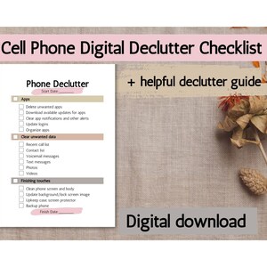 May include: A printable checklist for decluttering a cell phone. The checklist is divided into three sections: Apps, Clear Unwanted Data, and Finishing Touches. The checklist includes tasks such as deleting unwanted apps, clearing recent call lists, and cleaning the phone screen. The checklist is accompanied by a helpful declutter guide.