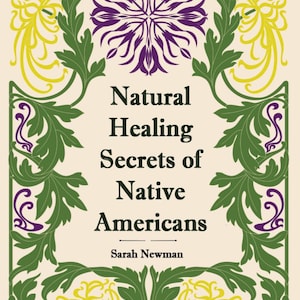 Natural Healing Secrets of Native Americans