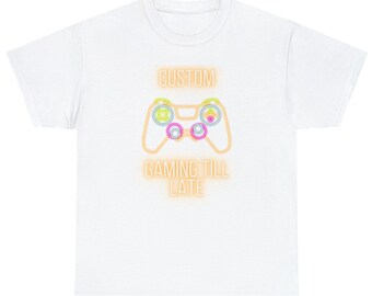 Gaming Till Late Custom T-shirt