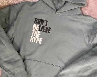 Don't Believe the Hype (Be the Hype) Sweatshirt - Gray/Silver