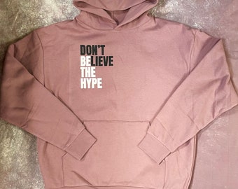 Don't Believe the Hype (Be the Hype) Sweatshirt - Pink