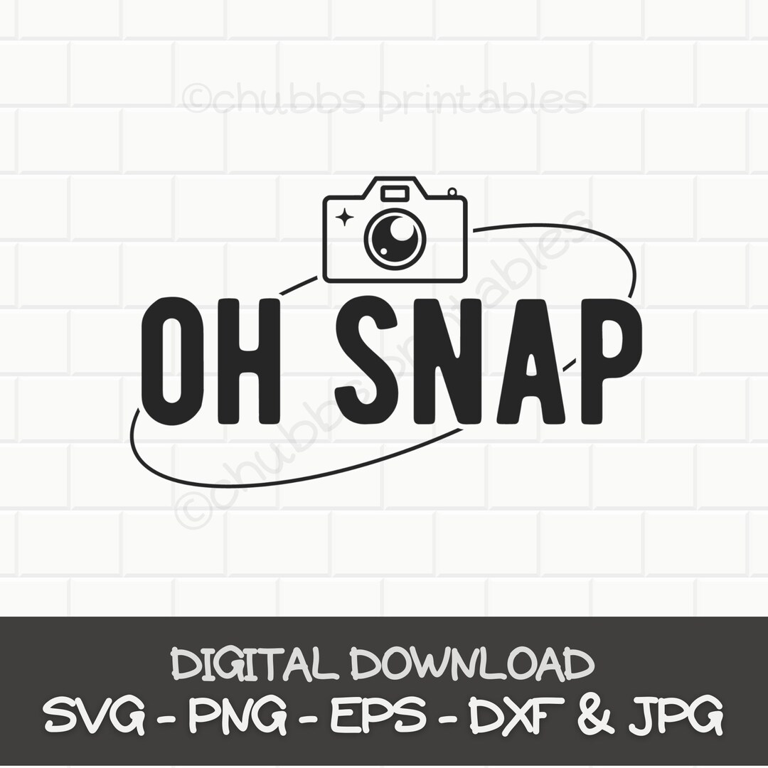 Oh Snap Svg Png Dxf Eps Jpg Printable Instant Download - Etsy