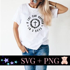In 3 Tagen kann viel passieren SVG | Religiöse Digitale Downloads - svg, png (300 DPI)
