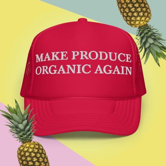 MAKE PRODUCE ORGANIC again/ Foam trucker hat