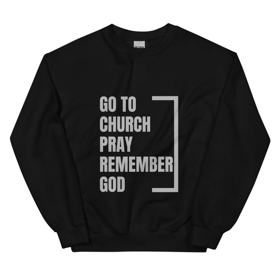 Go to Church Unisex Sweatshirt