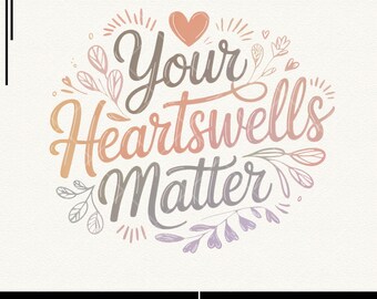 Your Heartswells Matter PNG: Mental Health Awareness Design (Digital Download)