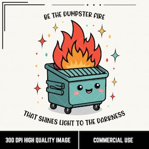 Incendie de benne à ordures PNG, Soyez l'incendie de benne à ordures qui fait briller la lumière dans les ténèbres PNG, Conception inspirante d'incendie de benne à ordures, PNG de santé mentale mignon