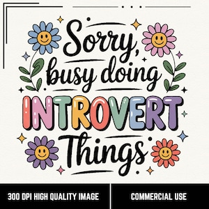 Introvert Things PNG, Przepraszam za zajęcie się introvert things PNG, Słodka uśmiechnięta buźka kwiatu PNG, Zabawny projekt zdrowia psychicznego, Pastelowy cytat retro