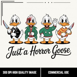 Just a Horror Goose PNG, Creepy Cartoon Horror Movie PNG, Horror Goose PNG, Killer Duck Clipart, Scary Goose Shirt Design