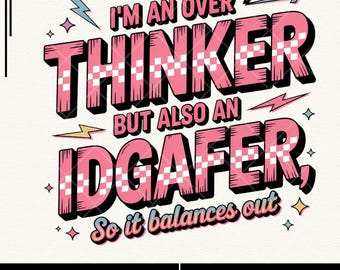 Funny Overthinker IDGAF PNG: Retro Sarcastic Quote (Digital Download)