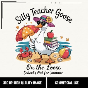 Último dia de aula Professor Goose PNG, Escolas fora para o verão Professor engraçado PNG, Sublimação de fim de ano do Silly Goose, Humor do professor PNG