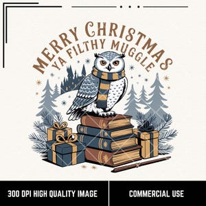 May include: Digital illustration of an owl in a scarf, perched on books, with the text "Merry Christmas Ya Filthy Muggle." The design includes presents, trees, and a wand, perfect for the festive season.