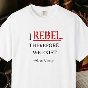 Albert Camus Shirt, Book Quote Tee, Existentialism Philosophy Shirt, Dark Academia Vintage Tee, Gift for Readers, Thinkers & Book Lovers