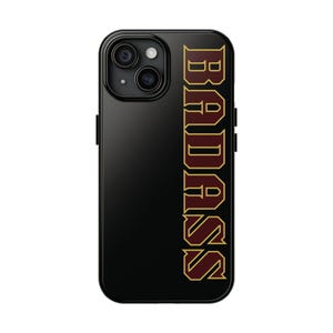 Badass Tough Phone Cases, iPhone & Samsung cases, wireless charging, empowered, strong, snarky, funny, gifts for women, gifts for men