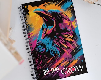 Be the Crow Spiral Notebook, Neon Crow Journal, Gothic Bird Notebook, Weird Raven Writing Journal, Dark Academia Gift, Crowcore Stationery