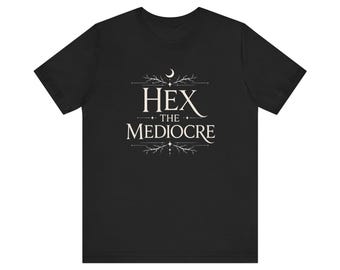 Hex the Mediocre Graphic T-Shirt — Witchy Moon Typography Tee