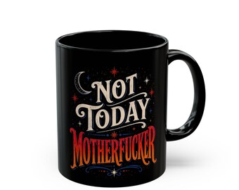 Not Today Motherfucker Mug | Black Ceramic Coffee Cup, Sassy Typographic Quote