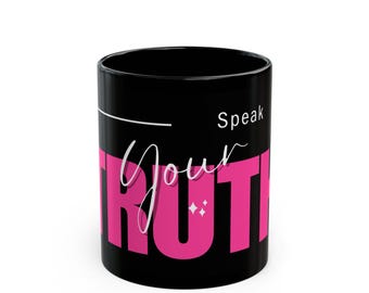 Motivierende Tasse: Sprich deine Wahrheit - Inspirierende Kaffeetasse