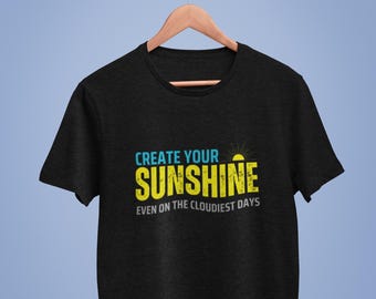 Motivierendes Grafik-T-Shirt: Erstellen Sie Ihren Sonnenschein, Unisex-Baumwoll-T-Shirt