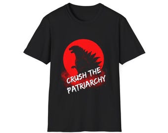 Crush the Patriarchy T-Shirt - Feministisches Godzilla-Grafik-T-Shirt