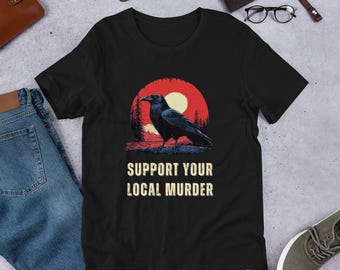 Crow T-Shirt Unterstützen Sie Ihren lokalen Murder