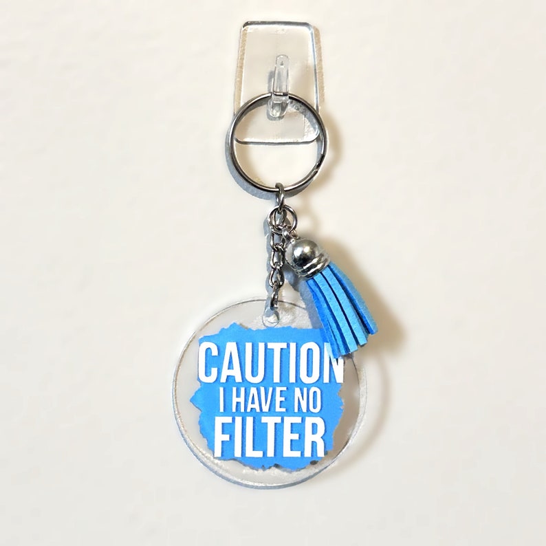 Caution I Have No Filter, 2 Keychain, Round Acrylic Keychain, Gifts