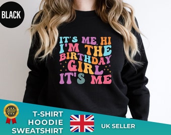 It's Me, Hi I'm The Birthday Girl Sweatshirt, Girl Birthday T-Shirt,Retro Birthday Hoodie, Birthday Party,  Birthday Gift Sweatshirt,T-shirt