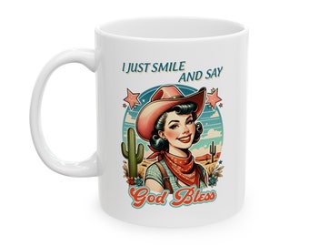 I Smile And Say God Bless Ceramic Mug