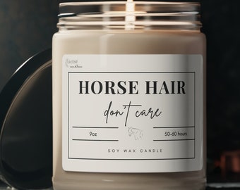 Horse Hair Don't Care Funny Candle, Gift For Horse Lover Cowgirl Equestrian Horseback Rider Trainer Friend, Housewarming Decor Present 9oz