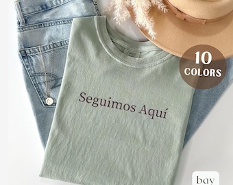 Trendy Seguimos Aquí Shirt, Proud Latinx T-shirt, Cultural Protest Tee, Hispanic Heritage Month Gift, Immigrant Rights Shirts, Comfort Color