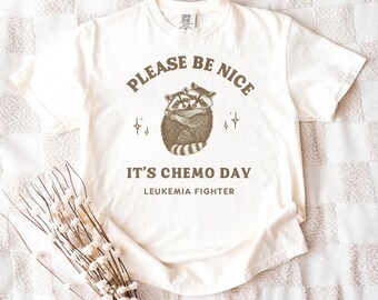 Trendy First Chemotherapy T-shirt, Please Be Nice It's Chemo Day, Custom Cancer Survivor Gift, Cute Leukemia Warrior Tee, Comfort Colors
