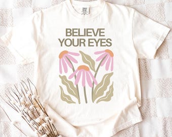 Believe Your Eyes Shirt, Trendy Social Justice T-shirt, Cultural Protest Tee, Immigrant Rights, Minnesota Activist Gift, Comfort Colors®
