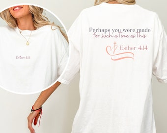 Esther 4:14 Perhaps You were Made for Such a Time as This, Bible Verse Printed on Crewneck T-Shirt, Christian T-Shirt, Created