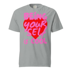 Be Yourself Inspirational Tee, Pink Letters, Red Heart Tshirt, Inspiring Tshirt, Unisex garment-dyed heavyweight t-shirt