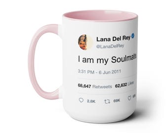Lana Del Rey Iconic Tweet "I am my soulmate" Two-Tone Coffee Mug, Gift for her/Girlfriend Wife fan 15oz