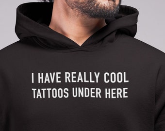 I Have Really Cool Tattoos Under Here - Unisex Pull-Over Hoodie