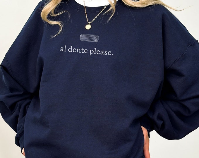 Al Dente Pasta Lover Crewneck | Foodie Gift | Chef Gift | Italian Gift | Italian Food Theme