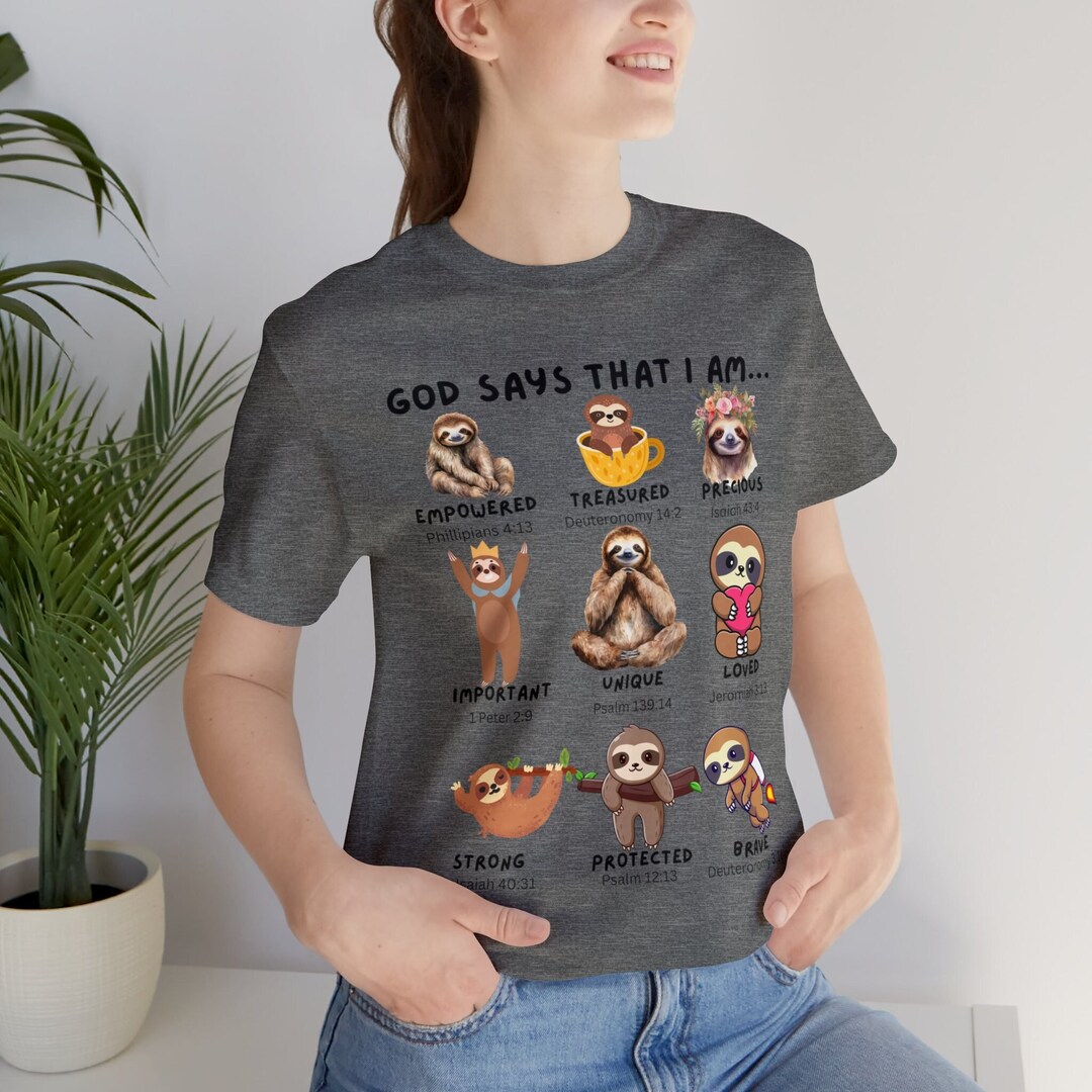 Sloth Christian Bible Verse God Says That I Am Tee, Religious Shirt