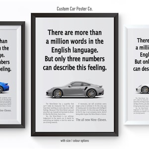 May include: Three posters with black frames, each featuring a different colour Porsche 911 car. The text on each poster reads: "There are more than a million words in the English language. But only three numbers can describe this feeling. The all new Nine-Eleven."