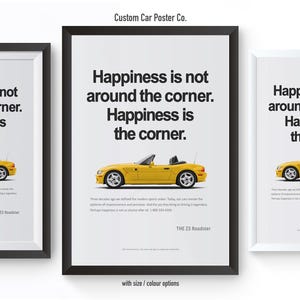 May include: Three framed posters with the text "Happiness is not around the corner. Happiness is the corner." Each poster features a yellow convertible car. The text "THE Z3 Roadster" is at the bottom.