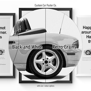 May include: Black and white car poster with the text "Happiness is not around the corner. Happiness is the corner." The poster features a convertible car and is available in various sizes and color options.