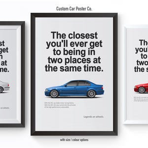 May include: Three framed posters with a white background and black text. Each poster features a different color BMW M3 car and the text "The closest you'll ever get to being in two places at the same time."  The text "Legends on wheels" appears at the bottom of each poster.