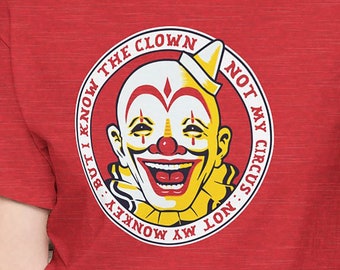 Maglietta morbida con citazione divertente del clown "Non è il mio circo, non è la mia scimmia, ma conosco il clown" - Un regalo per il clown della tua vita