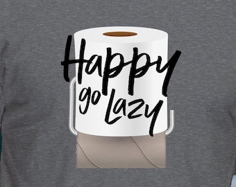 Zabawna koszulka z nadrukiem papieru toaletowego „Happy Go Lazy” – humorystyczna koszulka męska