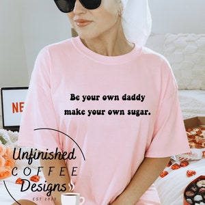 Wees je eigen papa, maak je eigen Sugar SVG PNG, Sugar Daddy SVG, Boss Dame SVG, Boss Babe SVG, allemaal Sugar No Daddy SVG, Girl Boss SVG