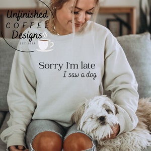 Przepraszam za spóźnienie. Widziałem psa SVG PNG| pet svg| dog svg| dog lover svg| animal lover svg| dog mom svg| dog dad svg| funny dog svg| fur mama svg