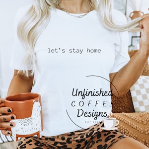 Let’s stay home SVG PNG| stay home svg| homebody svg| let’s stay home png |let’s stay home shirt| introvert svg| digital download svg & png
